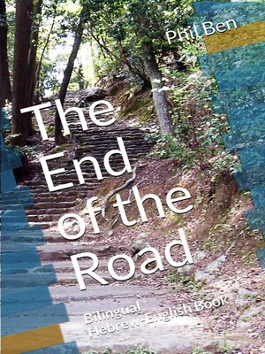 cover image of The End of the Road. Hebrew-English, Parallel Text & Audio Files